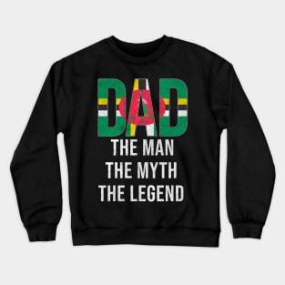 Dominican Dad The Man The Myth The Legend - Gift for Dominican Dad With Roots From Dominican Crewneck Sweatshirt